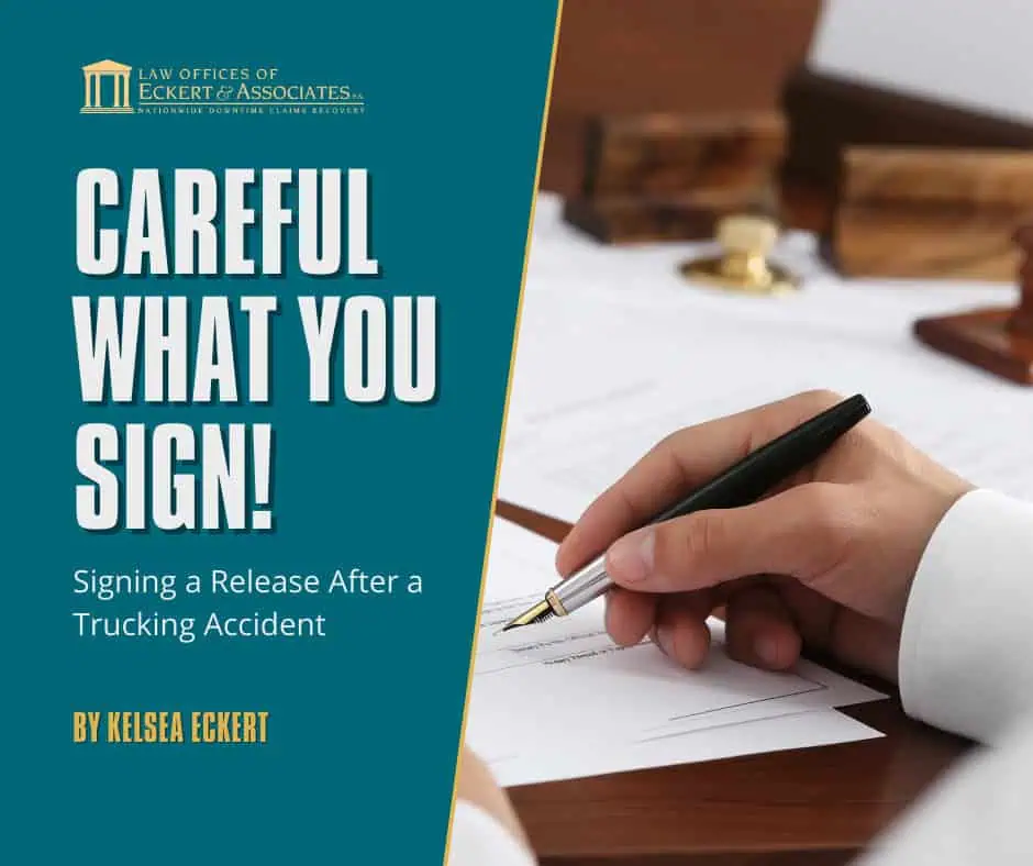 Hand holding a pen about to sign a document. Text on image: "Careful What You Sign! Signing a Release After a Trucking Accident.