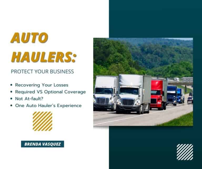 Image of trucks on a highway with text about auto haulers protecting business, featuring points on losses, coverage, and a personal experience.