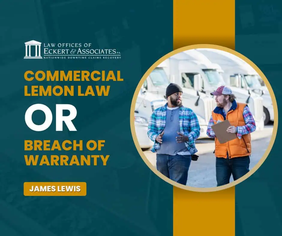 Two people talking in front of parked trucks. Text reads: "Commercial Lemon Law or Breach of Warranty. James Lewis. Law Offices of Eckert & Associates.