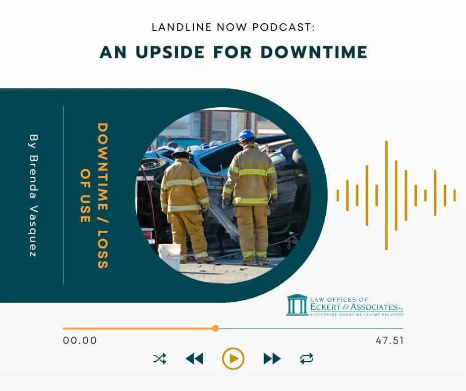 Podcast cover featuring two firefighters near an overturned vehicle, with the title "Downtime / Loss of Use" by Brenda Vasquez. Includes soundwave graphic and logo of Eckert Law Offices.
