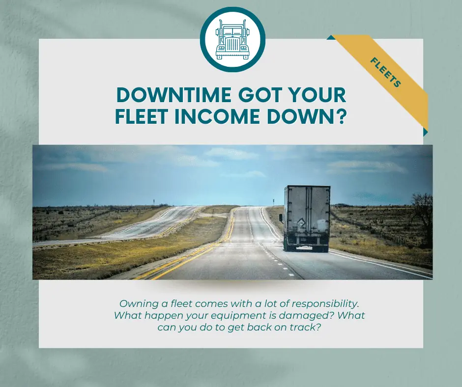 Downtime got your fleet income down?.