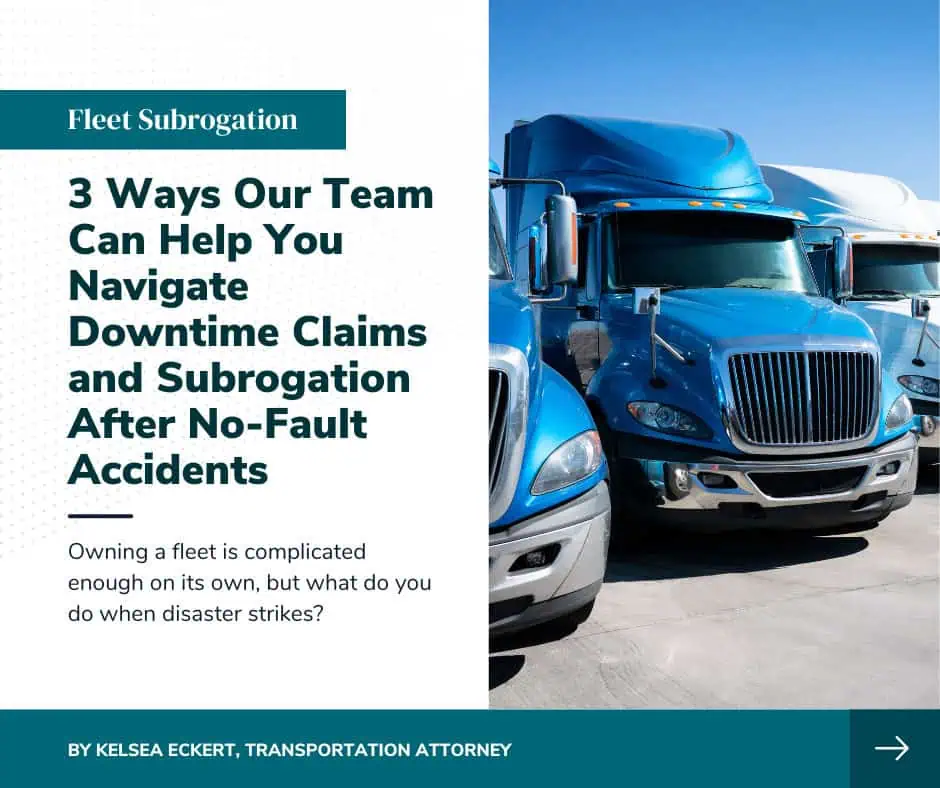An image showing a blue semi-truck with a text overlay promoting tips for handling downtime claims and subrogation after no-fault accidents in fleet management, authored by Kelsea Eckert, a transportation attorney.