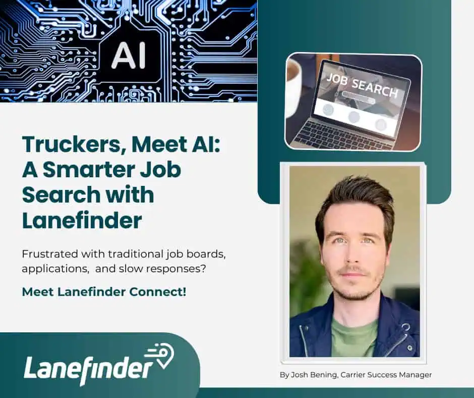 Ad for Lanefinder Connect featuring AI for trucker job searches, highlighting speed and efficiency. Includes a circuit image, laptop displaying "Job Search," and photo of a person named Josh Bening.