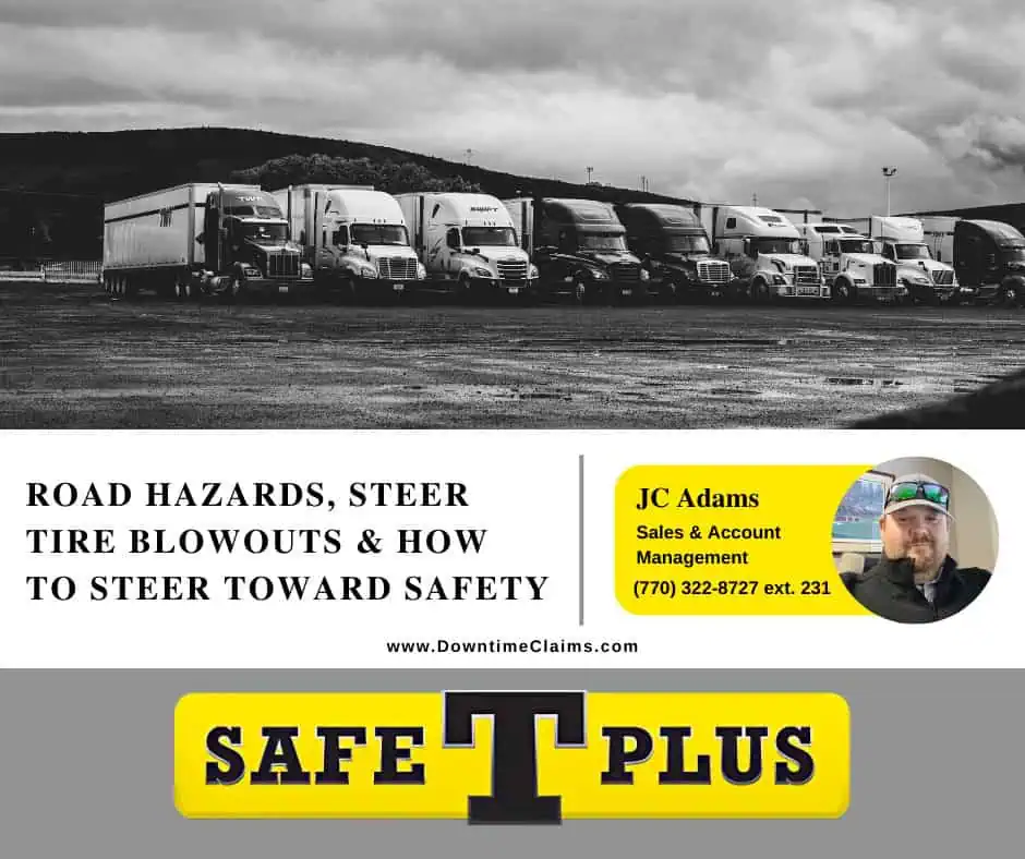 A row of parked semi-trucks with a business card for JC Adams and a "SAFE T PLUS" logo; text discusses road hazards and tire blowouts.